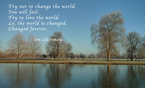 Quotes About Change And Love. 80 Quotes by Sri Chinmoy